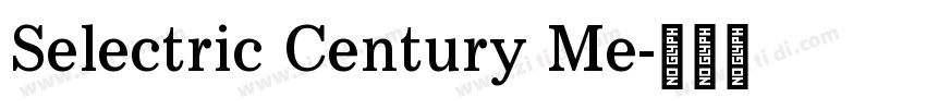 Selectric Century Me字体转换 Selectric Century Me字体转换